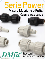 DMfit raccordi a innesto rapido serie power tubi acciaio resina acetalica misure metriche pollici acqua alimenti aria compressa sistemi flusso