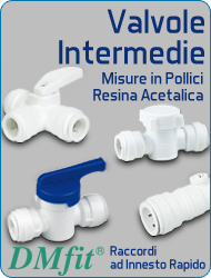 DMfit raccordi a innesto rapido valvole intermedie resina acetalica misure pollici acqua alimenti aria compressa sistemi flusso