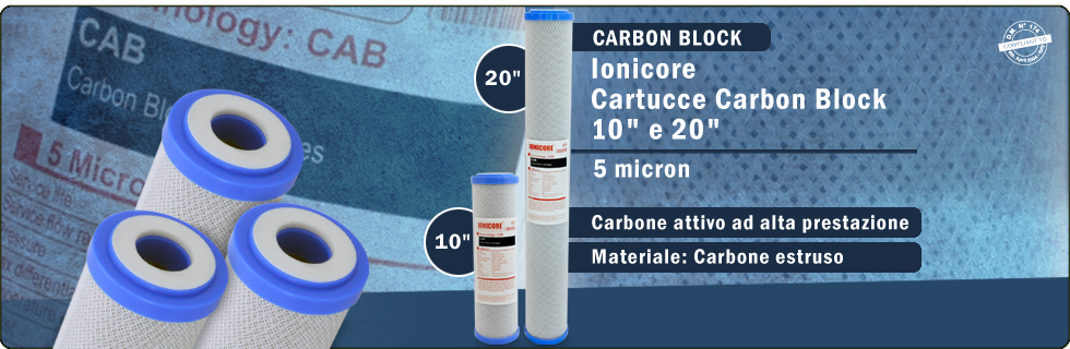 Ionicore Carbon Block estruso Elevata Capacita Filtrazione Depuratori