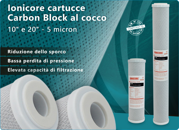 Ionicore Carbon Block cocco estruso Elevata Capacita Filtrazione Depuratori