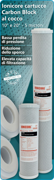 Ionicore Carbon Block cocco estruso Elevata Capacita Filtrazione Depuratori